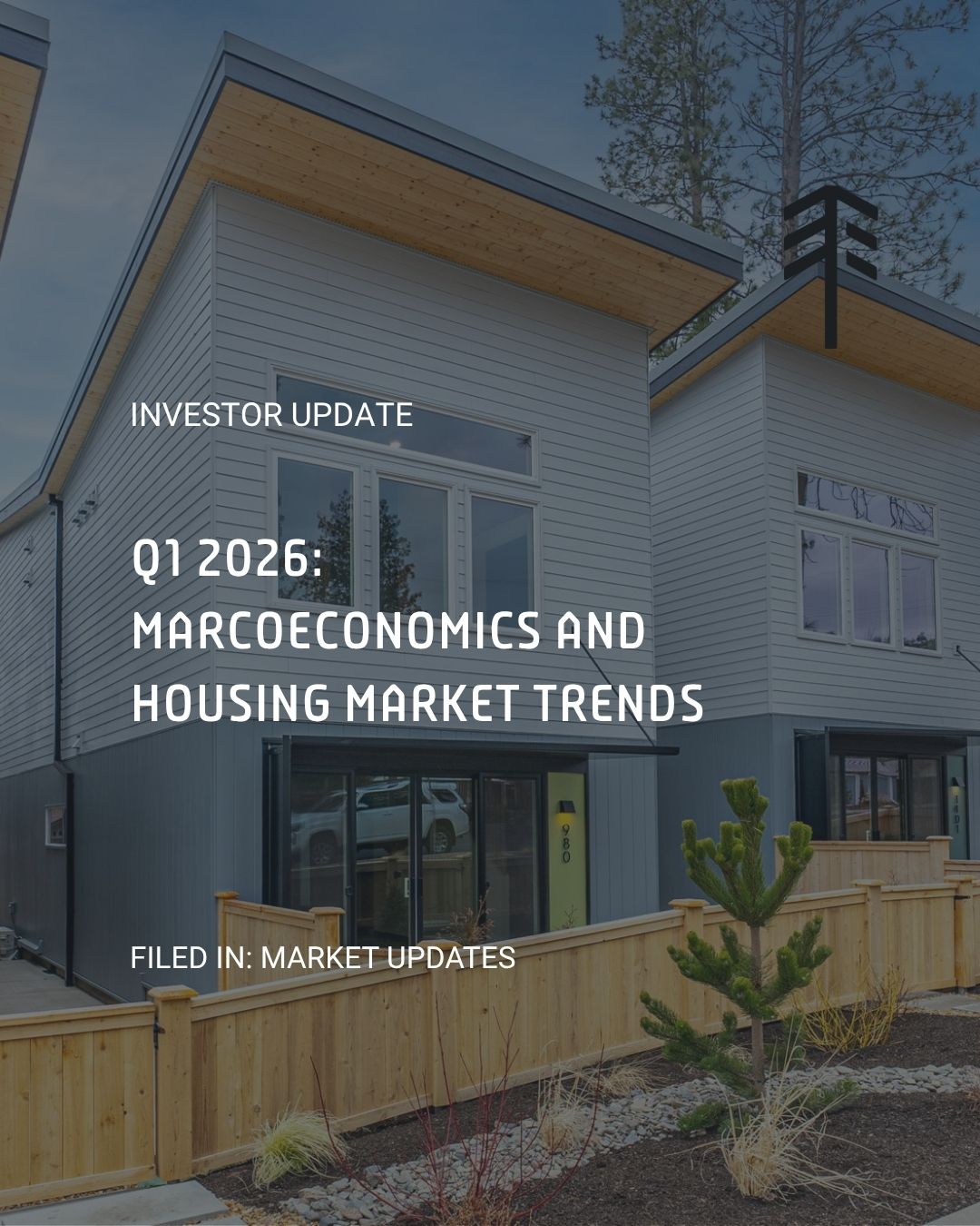 Q1 Investor Update: Macroeconomics and Housing Market Trends